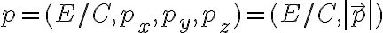  p=(E/C, p_x, p_y, p_z)=(E/C, \left |\vec{p} \right |) 