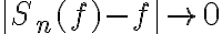\|S_n(f)-f\|\to 0