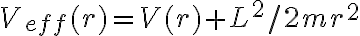 V_{eff}(r)=V(r)+L^2/2mr^2