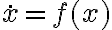 \dot{x}=f(x)